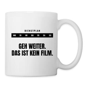 Geh weiter. Das ist kein Film. — Statement - Tasse - Weiß - Rechts