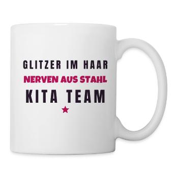 Glitzer im Haar Nerven aus Stahl Kita Team - Tasse - Weiß - Rechts
