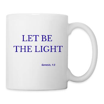 Lasst das Licht sein - Tasse - Weiß - Rechts