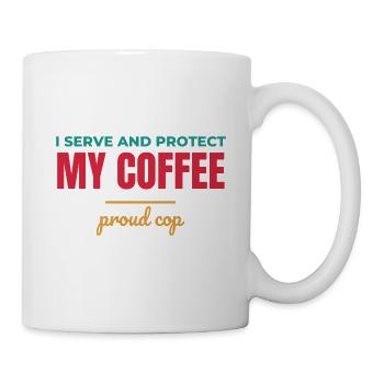 Ich bediene und beschütze meinen Kaffee-Polizisten - Tasse - Weiß - Rechts