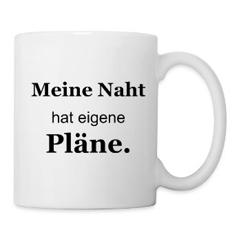 Meine Naht hat eigene Pläne – schwarz - Tasse - Weiß - Rechts