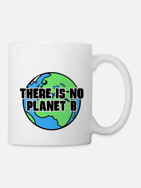 There is no Planet B - Tasse - Weiß