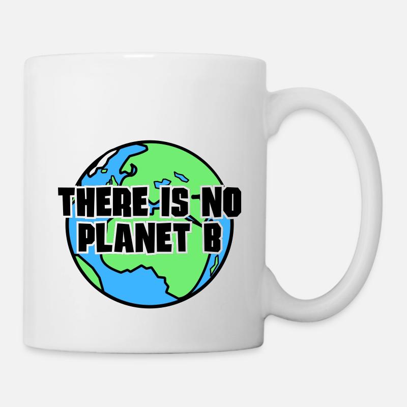 There is no Planet B - Tasse - Weiß