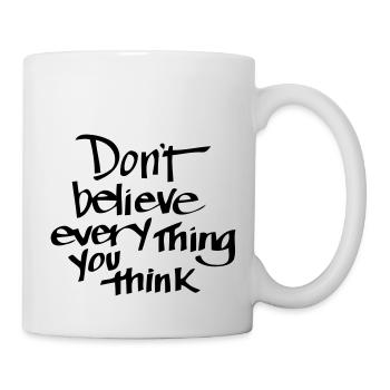 THINK NOT ABOUT WHAT YOU THINK! - Mug - white - Right