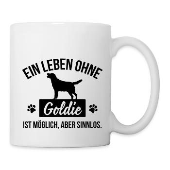 Ein Leben ohne Goldie ist sinnlos - Tasse - Weiß - Rechts