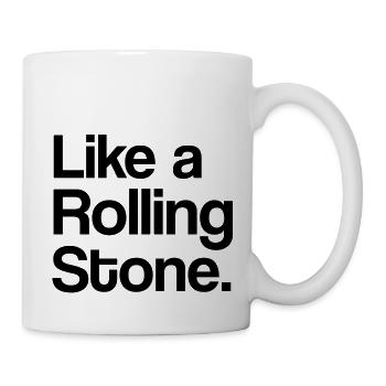 Like a Rolling Stone - Tasse - Weiß - Rechts