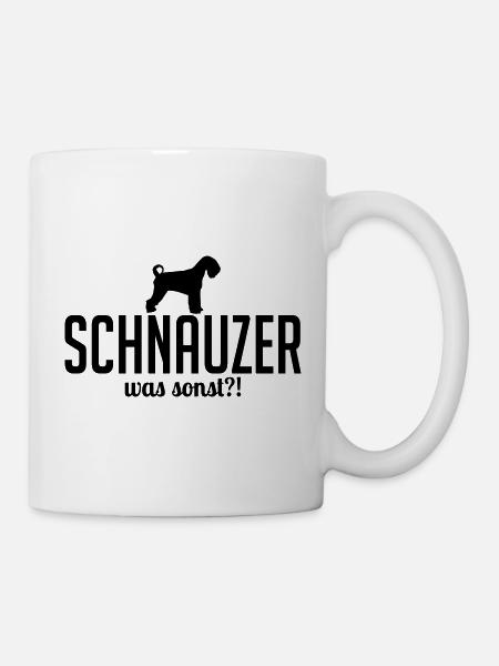 SCHNAUZER was sonst - Tasse - Weiß