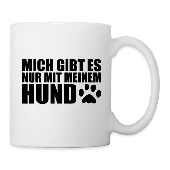 MIT MEINEM HUND - Lustiges Hunde Sprüche Geschenk - Tasse - Weiß - Rechts