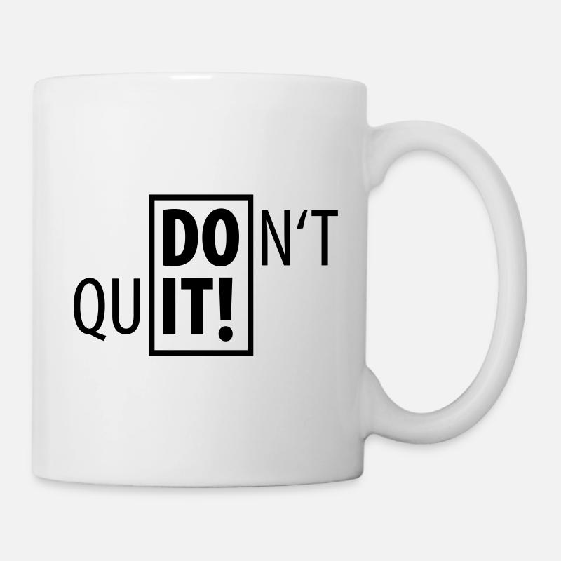 DO IT! DON'T QUIT SPORT Dont Quit Do not quit - Tasse - Weiß