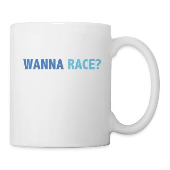 Wanna Race? Just Flash Your Blue Lights - Mug - white - Right