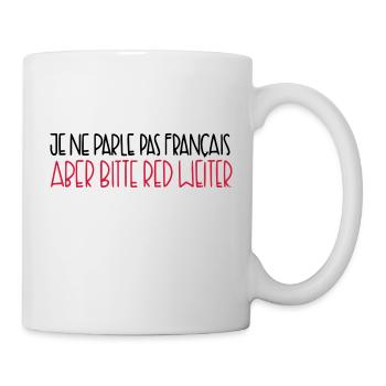 I can not speak French, but please keep it up. - Mug - white - Right