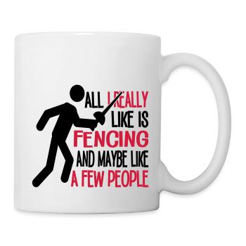 Really Like Fencing And A Few People - Mug - white - Right