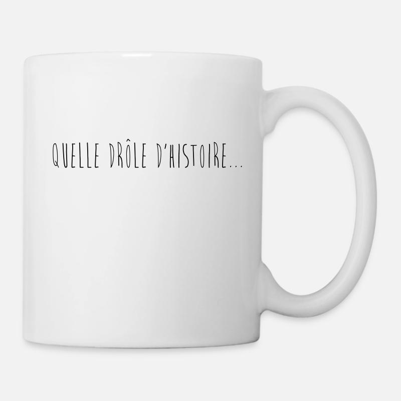 Drôle d'histoire... - Mug blanc - blanc