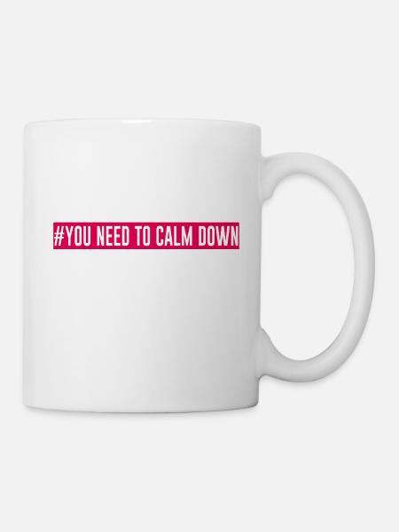 "#You need to calm down" - Kop/krus - hvid