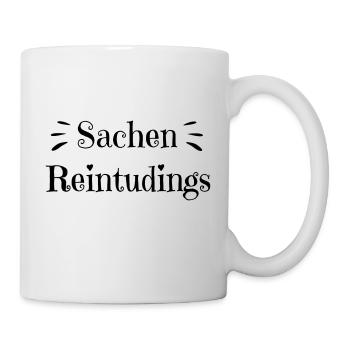 Sachen Reintudings - lustiges Motiv für Taschen - Tasse - Weiß - Rechts