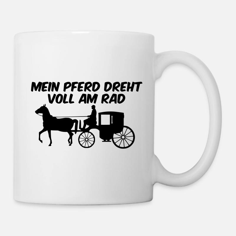 Mein Pferd dreht voll am Rad - Tasse - Weiß