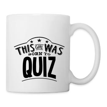 this girl was born to quiz - Mug - white - Right