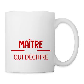 je suis un maitre qui déchire - Tasse - Weiß - Rechts