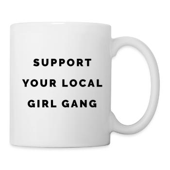 THE FASHION TEE - SUPPORT YOUR LOCAL GIRL GANG BLA - Tasse - Weiß - Rechts