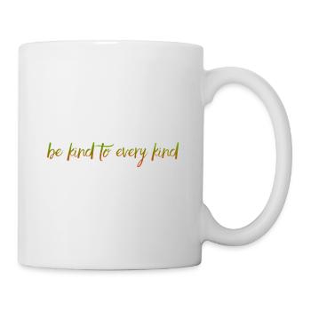 be kind to every kind - vegan - Mug - white - Right