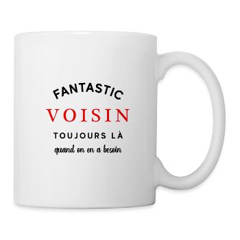 Fantastic Voisin cadeau humour anniversaire slogan - Mug blanc - blanc - Droite