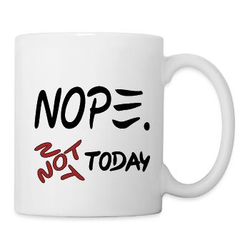NOPE NOT TODAY - Mug blanc - blanc - Droite
