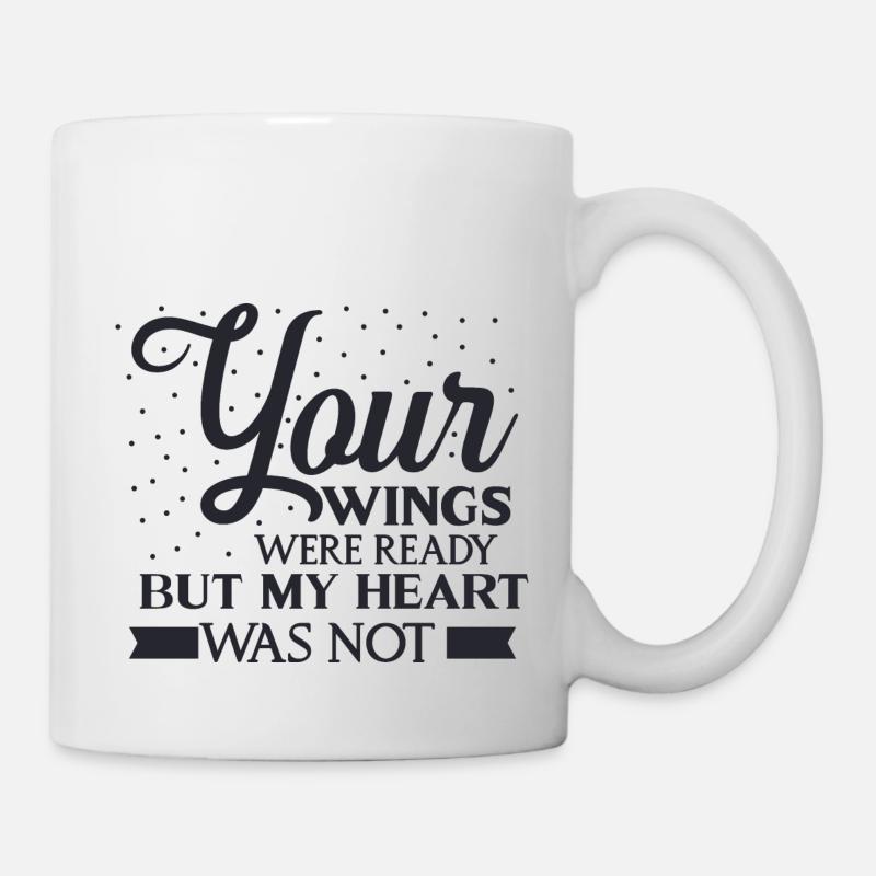 Deine Flügel waren bereit, aber - Tasse - Weiß