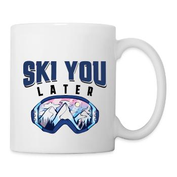 Ski You later Wintersport Ski Spruch - Tasse - Weiß - Rechts