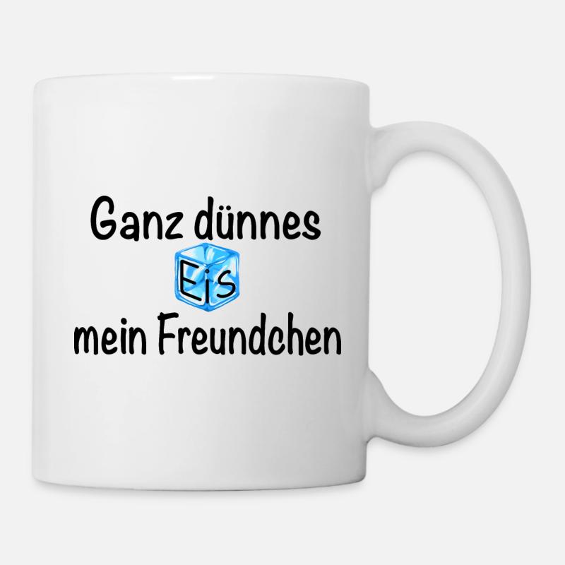 Ganz dünnes Eis mein Freundchen! (Schwarz) - Tasse - Weiß