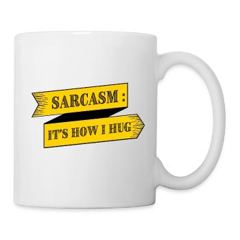 SARKASMUS IST, WIE ICH UMARME - Tasse - Weiß - Rechts