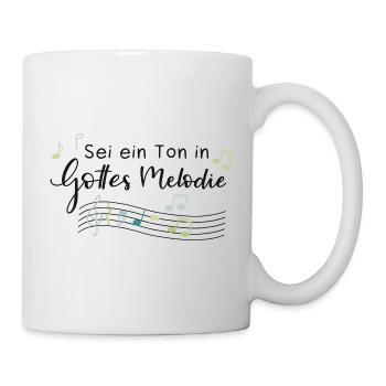 Sei ein Ton in Gottes Melodie - Tasse - Weiß - Rechts