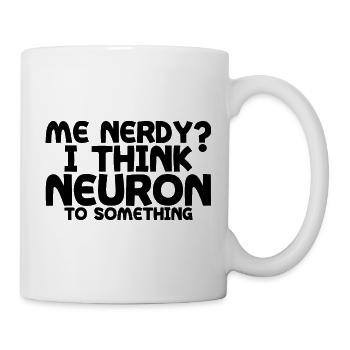Me Nerdy, I Think Neuron To Something 4 - Mug - white - Right