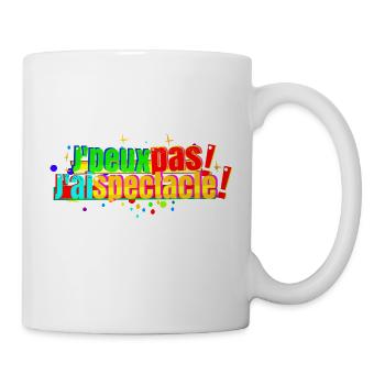 J'peux pas j'ai spectacle - Mug blanc - blanc - Droite