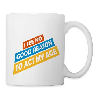 to act my age - Tasse - Weiß - Rechts