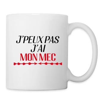 Je Peux Pas J'ai Mon Mec Cadeau D'amour - Mug blanc - blanc - Droite