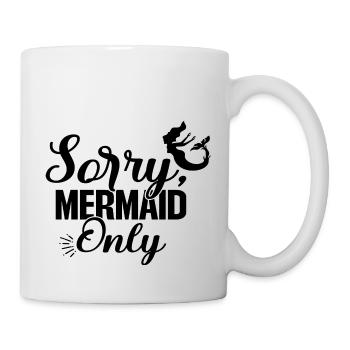Désolé Sirène seulement - Mug blanc - blanc - Droite