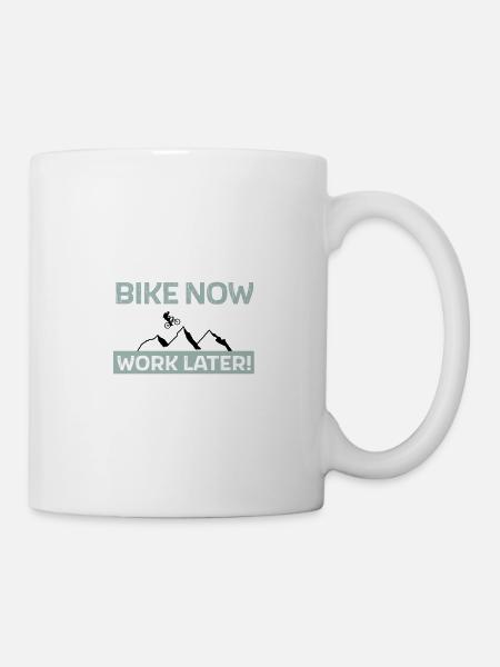 Bike now - work later - Tasse - Weiß