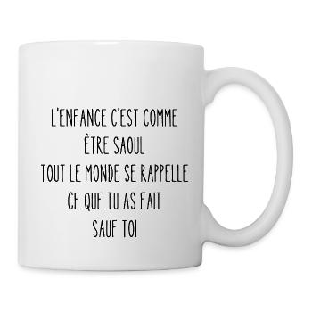 l'enfance c'est comme être saoul - Mug blanc - blanc - Droite