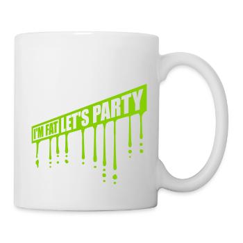 im fat lets party - Tasse - Weiß - Rechts