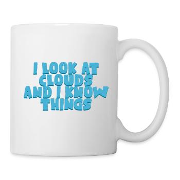 I Look At Clouds And I Know Things 4 - Tasse - Weiß - Rechts