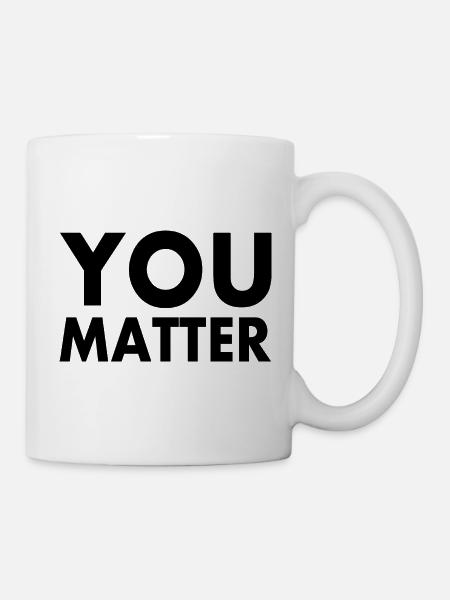 You matter - Tasse - Weiß