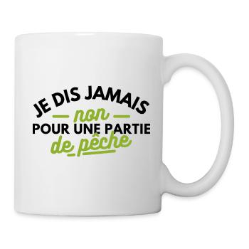 je dit jamais non pour une partie de pêche - Mug blanc - blanc - Droite