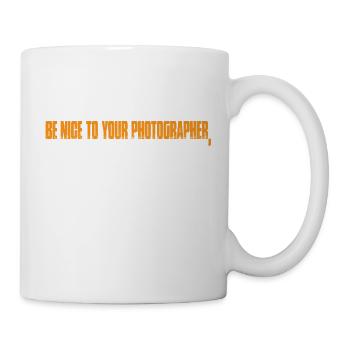 Be Nice To Photographer, They Still Have To Edit 4 - Tasse - Weiß - Rechts