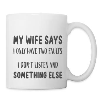 My wife says... Funny saying - Mug - white - Right