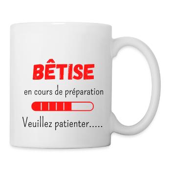 Bêtise en cours de préparation veuillez patienter - Mug blanc - blanc - Droite