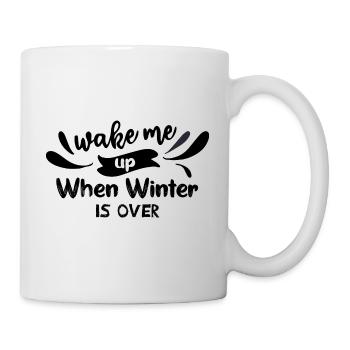 Wecke mich auf, wenn der Winter vorbei ist - Tasse - Weiß - Rechts