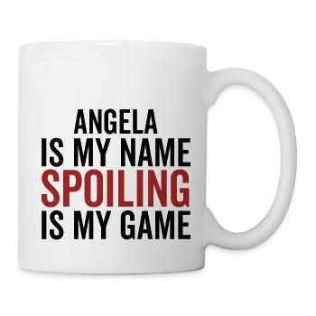 Angela ist mein Name Verderben ist mein Spiel - Tasse - Weiß - Rechts