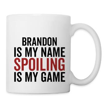 Brandon ist mein Name Spoiling ist mein Spiel - Tasse - Weiß - Rechts