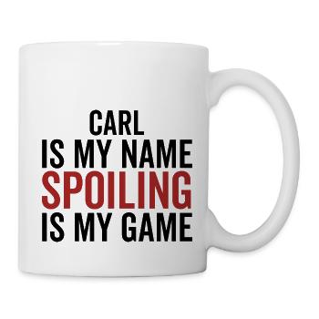 Carl ist mein Name Verderben ist mein Spiel - Tasse - Weiß - Rechts