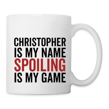 Christopher is My Name Spoiling is My Game - Mug - white - Right